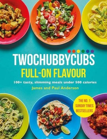 Twochubbycubs Full-on Flavour: 100+ tasty, slimming meals under 500 calories (Twochubbycubs)
