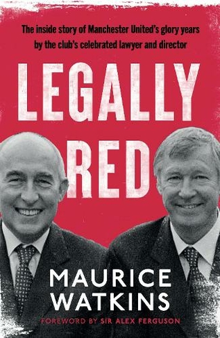 Legally Red: With a foreword by Sir Alex Ferguson
