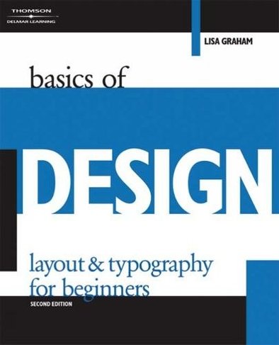 Basics of Design: Layout & Typography for Beginners (2nd edition)