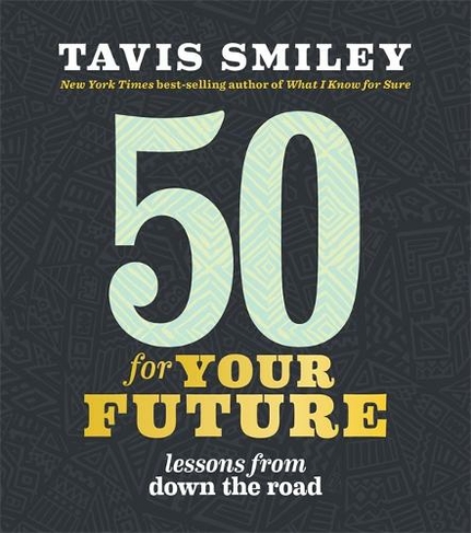 50 for Your Future Lessons from Down the Road