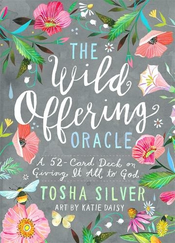 The Wild Offering Oracle: A 52-Card Deck on Giving It All to God