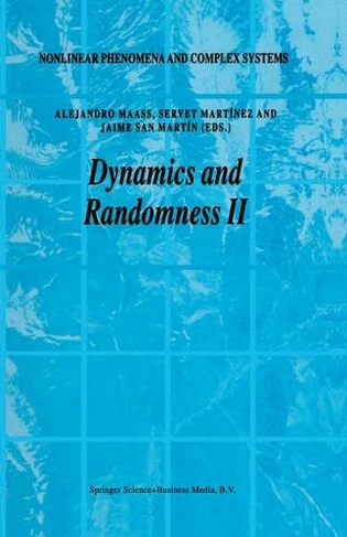 Dynamics and Randomness II: (Nonlinear Phenomena and Complex Systems 10 2004 ed.)