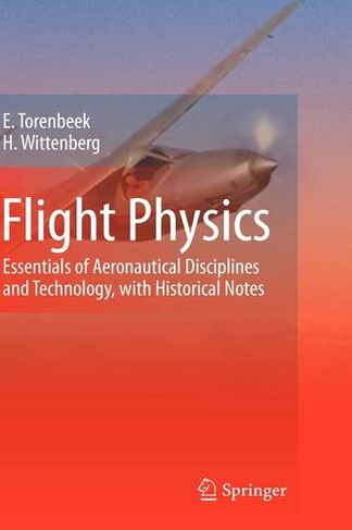 Flight Physics: Essentials of Aeronautical Disciplines and Technology, with Historical Notes (2009 ed.)