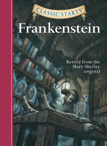 Classic Starts (R): Frankenstein: (Classic Starts (R))