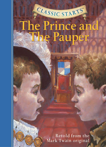 Classic Starts (R): The Prince and the Pauper: (Classic Starts (R) Series Abridged edition)