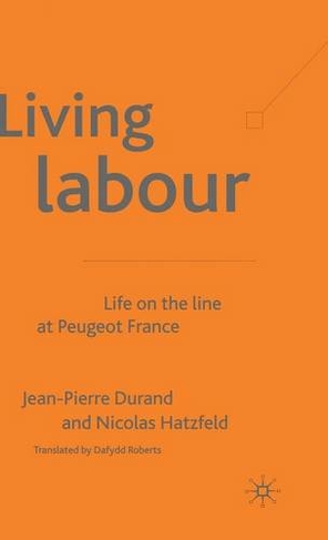 Living Labour: Life on the line at Peugeot France (2003 ed.)