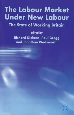 The Labour Market Under New Labour: The State of Working Britain 2003 (2003 ed.)
