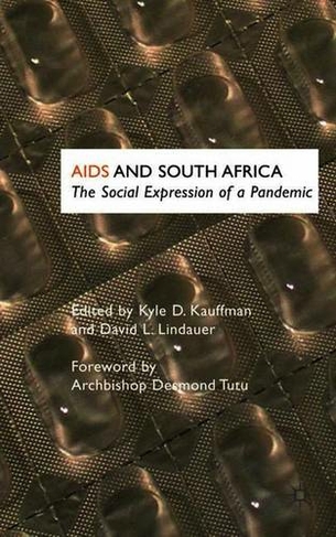 AIDS and South Africa: The Social Expression of a Pandemic: (2004 ed.)