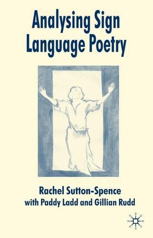 Analysing Sign Language Poetry: (2005 ed.)