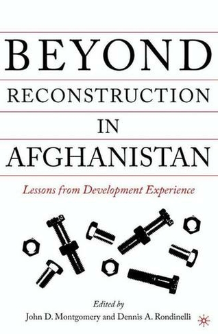 Beyond Reconstruction in Afghanistan: Lessons from Development Experience (2004 ed.)