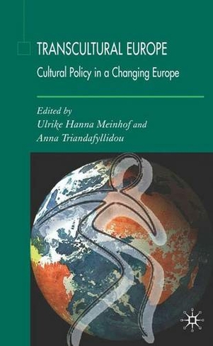 Transcultural Europe: Cultural Policy in a Changing Europe (2006 ed.)