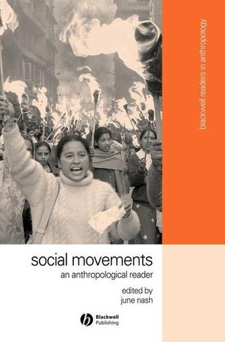 Social Movements: An Anthropological Reader (Wiley Blackwell Readers in Anthropology)
