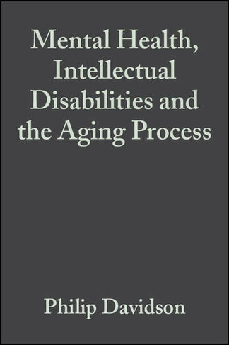 Mental Health, Intellectual Disabilities and the Aging Process: (Int. Assoc. for the Scientific Study of Intellectual Disabilities)