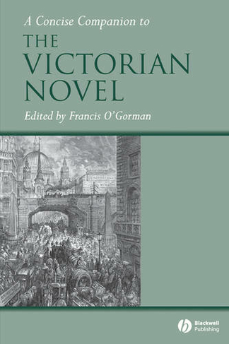 A Concise Companion to the Victorian Novel: (Concise Companions to Literature and Culture)