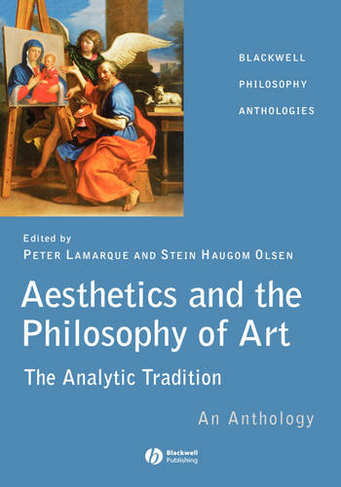 Aesthetics and the Philosophy of Art: The Analytic Tradition: An Anthology (Blackwell Philosophy Anthologies)