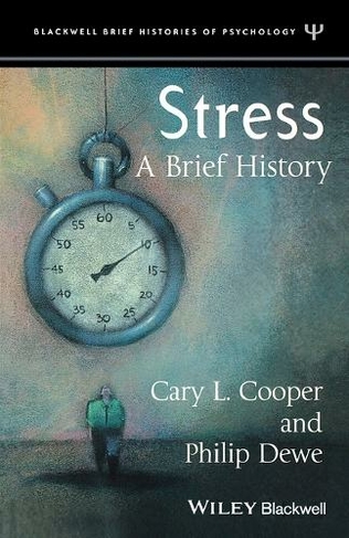 Stress: A Brief History (Blackwell Brief Histories of Psychology)