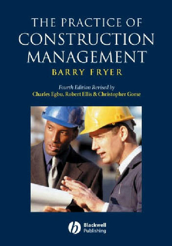 The Practice of Construction Management: People and Business Performance (4th Edition)