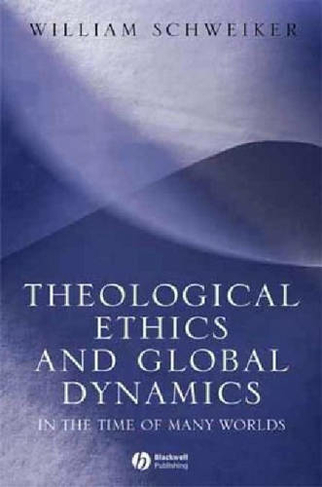 Theological Ethics and Global Dynamics: In the Time of Many Worlds
