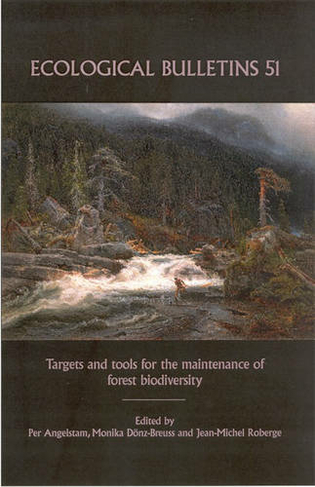 Ecological Bulletins: Targets and Tools for the Maintenance of Forest Biodiversity (Ecological Bulletins Bulletin 51)