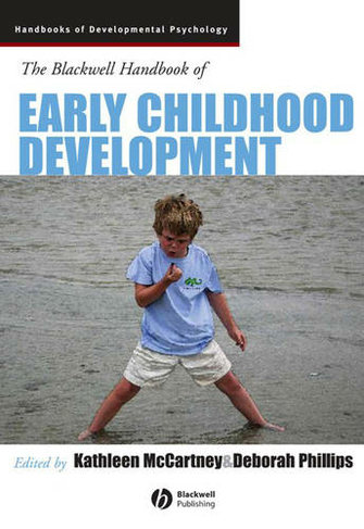 The Blackwell Handbook of Early Childhood Development: (Wiley Blackwell Handbooks of Developmental Psychology)