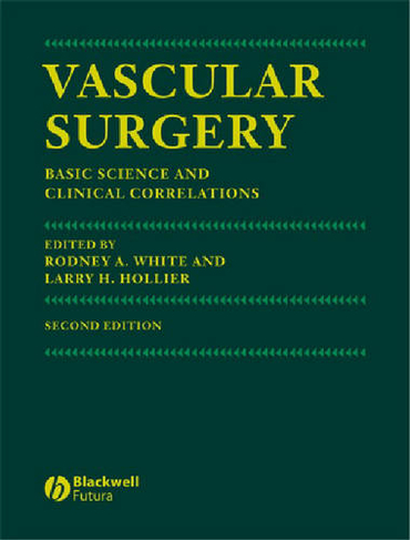 Vascular Surgery: Basic Science and Clinical Correlations (2nd edition)