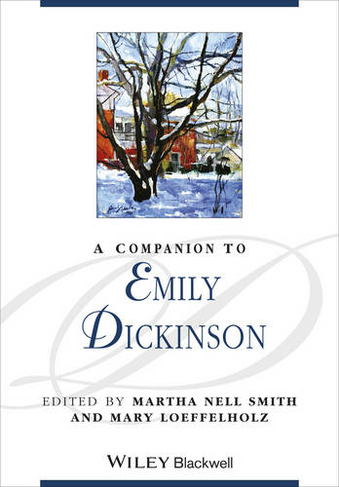 A Companion to Emily Dickinson: (Blackwell Companions to Literature and Culture)