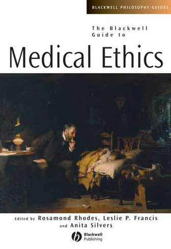 The Blackwell Guide to Medical Ethics: (Blackwell Philosophy Guides)