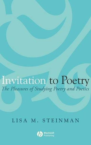 Invitation to Poetry: The Pleasures of Studying Poetry and Poetics