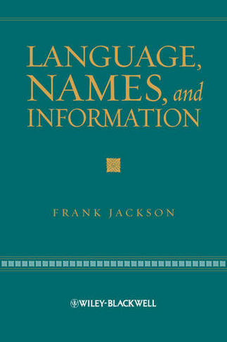Language, Names, and Information: (The Blackwell / Brown Lectures in Philosophy)