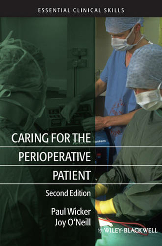 Caring for the Perioperative Patient: (Essential Clinical Skills 2nd Edition)