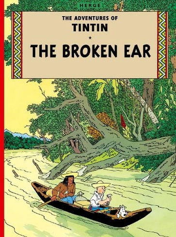 The Broken Ear: (The Adventures of Tintin)