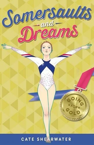 Somersaults and Dreams: Going for Gold: (Somersaults and Dreams)