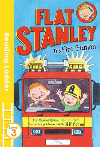 Flat Stanley and the Fire Station: (Reading Ladder Level 3)