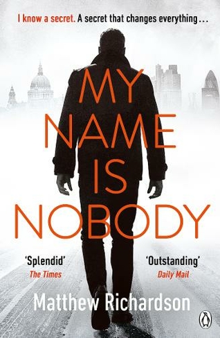 My Name Is Nobody: BESTSELLING AUTHOR OF THE SCARLET PAPERS: THE TIMES THRILLER OF THE YEAR 2023