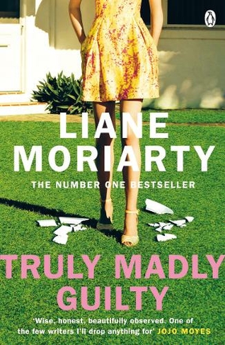Truly Madly Guilty: From the bestselling author of Big Little Lies, now an award winning TV series
