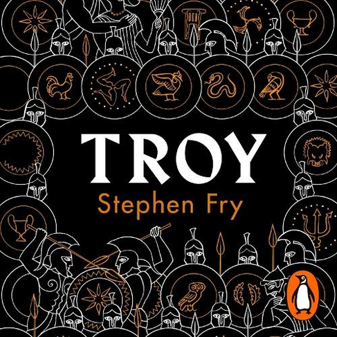 Troy: Our Greatest Story Retold (Stephen Fry's Greek Myths Unabridged edition)