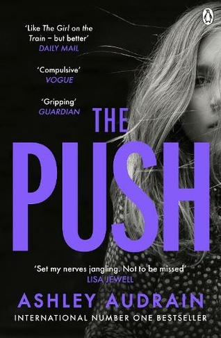 The Push: Richard & Judy Book Club Pick Spring 2022