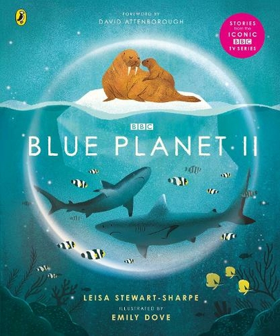 Blue Planet II: For young wildlife-lovers inspired by David Attenborough's series (BBC Earth)