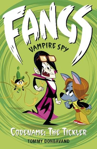 Fangs Vampire Spy Book 2: Codename: The Tickler: (Fangs Vampire Spy)