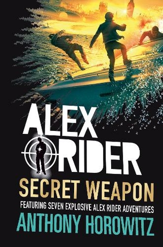 Alex Rider: Secret Weapon: (Alex Rider)