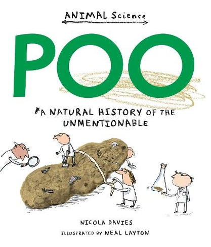 Poo: A Natural History of the Unmentionable: (Animal Science)