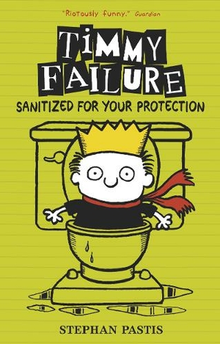Timmy Failure: Sanitized for Your Protection: (Timmy Failure)