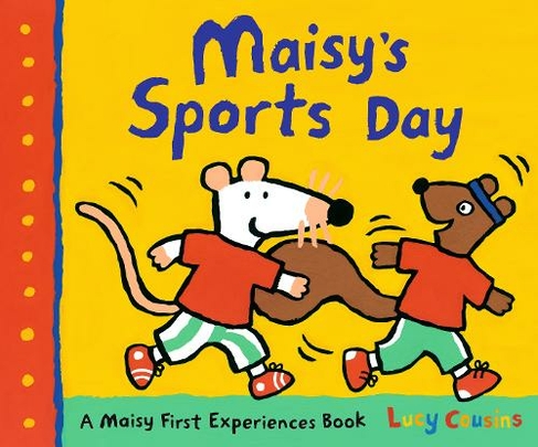 Maisy's Sports Day: (Maisy)