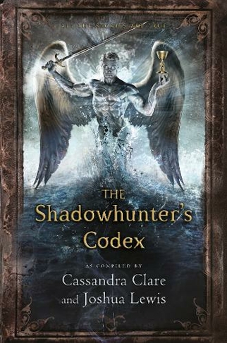 The Shadowhunter's Codex: (The Mortal Instruments)