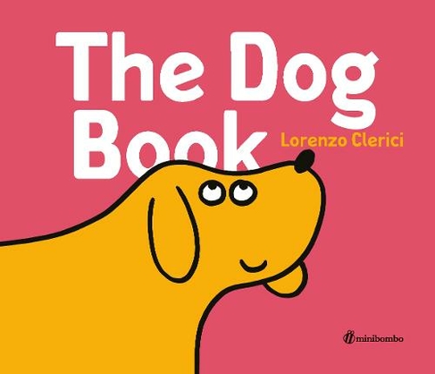 The Dog Book: a minibombo book (Minibombo)
