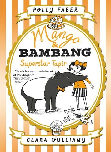 Mango & Bambang: Superstar Tapir (Book Four): (Mango and Bambang)