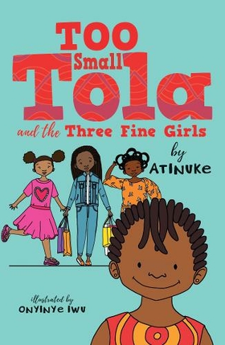 Too Small Tola and the Three Fine Girls: (Too Small Tola)