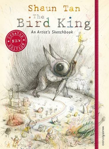 The Bird King: An Artist's Sketchbook: (Walker Studio)