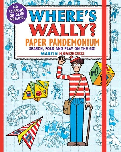 Where's Wally? Paper Pandemonium: Search, fold and play on the go! (Where's Wally?)