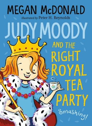 Judy Moody and the Right Royal Tea Party: (Judy Moody)